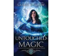 Sarah Biglow Untouched Magic (Tascabile) Agents of Magic