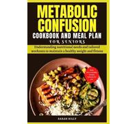 Sarah Billy Metabolic Confusion Cookbook and Meal Plan for Senior (Tascabile)