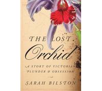 Sarah Bilston The Lost Orchid (Copertina rigida)