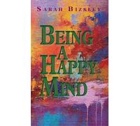 Sarah Bizsley Being a Happy Mind (Tascabile)
