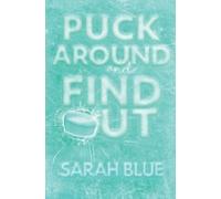 Sarah Blue Puck Around and Find Out (Tascabile)