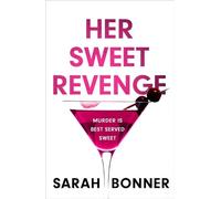 Sarah Bonner Her Sweet Revenge (Copertina rigida)