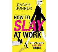 Sarah Bonner How to Slay at Work (Tascabile)