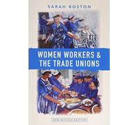 Sarah Boston Women Workers and the Trade Unions (Tascabile)