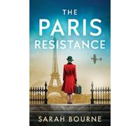 Sarah Bourne The Paris Resistance: A captivating and emotional histo (Tascabile)