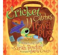 Sarah Bowlin Cricket Catches the Travel Bug (Tascabile)