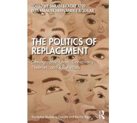 The Politics of Replacement: Demographic Fears, Conspiracy Theories, and Race Wars