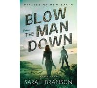 Sarah Branson Blow the Man Down (Tascabile) Pirates of New Earth