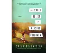 Sarah Braunstein The Sweet Relief of Missing Children (Tascabile)
