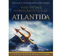 Sarah Breskman Cosme Viaje de Una Hipnoterapeuta a la Atlantida (Tascabile)