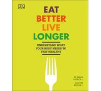 Sarah Brewer Juliette Kellow Eat Better, Live Longer (Copertina rigida)