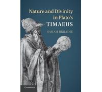Sarah Broadie Nature and Divinity in Plato's Timaeus (Tascabile)