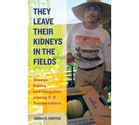 Sarah Bronwen Horton They Leave Their Kidneys in the Fields (Tascabile)