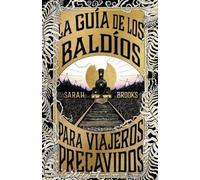 Sarah Brooks Guía de Los Baldíos Para Viajeros Precavidos, La (Tascabile)