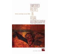 Sarah Brophy Embodied Politics in Visual Autobiography (Tascabile)