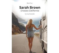 Sarah Brown Crosses Califonia: The Sarah Brown Series Book Two