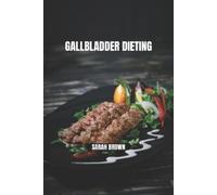 Sarah Brown Gallbladder Dieting (Tascabile)