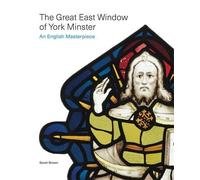 Sarah Brown The Great East Window of York Minster (Copertina rigida)