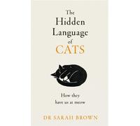 Sarah Brown The Hidden Language of Cats (Copertina rigida)