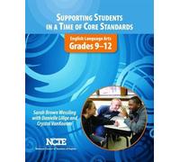 Sarah Brown Wessling Supporting Students in a Time of Core Standards (Tascabile)
