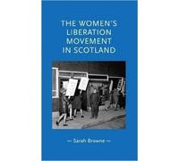 Sarah Browne The Women's Liberation Movement in Scotland (Tascabile)