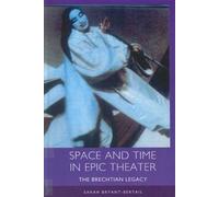 Sarah Bryant-Bertail Space and Time in Epic Theater (Copertina rigida)