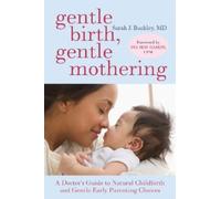 Sarah Buckley Gentle Birth, Gentle Mothering (Tascabile)