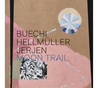 Sarah Buechi / Franz Hellmüller / Rafael Jerjen – Moon Trail – CD