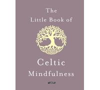 Sarah Byrne The Little Book of Celtic Mindfulness (Copertina rigida)