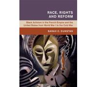 Sarah C. Dunstan Race, Rights and Reform (Tascabile)