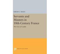 Sarah C. Maza Servants and Masters in 18th-Century France (Copertina rigida)