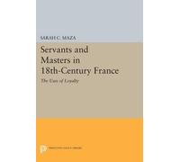 Sarah C. Maza Servants and Masters in 18th-Century France (Tascabile)
