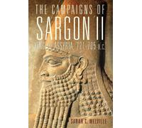 Sarah C. Melvil The Campaigns of Sargon II, King of Assyria, 721-705 (Tascabile)