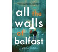 Sarah Carlson All the Walls of Belfast (Tascabile)