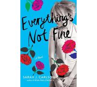 Sarah Carlson Everything's Not Fine (Copertina rigida)