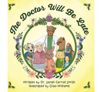 Sarah Carroll Smith The Doctor Will Be Late (Copertina rigida)