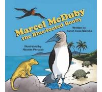Sarah Case Mamika Marcel McDuby the Blue-Footed Booby (Tascabile)
