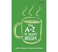 Sarah Cassidy Kunak McGann The A-Z of Being Irish (Tascabile)