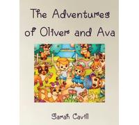 Sarah Cavill The Adventures of Oliver and Ava (Tascabile)