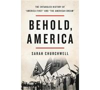 Sarah Churchwell Behold, America (Copertina rigida)