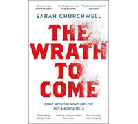 Sarah Churchwell The Wrath to Come (Tascabile)