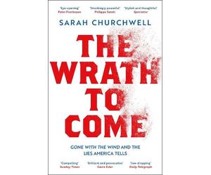 Sarah Churchwell The Wrath to Come (Tascabile)