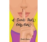Sarah Ciacia A Secret That's Only Ours (Tascabile)