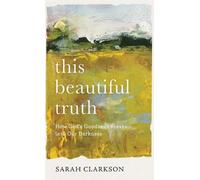 Sarah Clarkson This Beautiful Truth (Copertina rigida)
