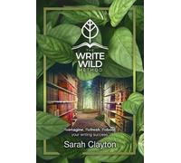 Sarah Clayton The Write Wild Method (Tascabile)
