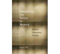 Sarah Clift Committing the Future to Memory (Tascabile)
