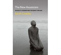 Sarah Coakley The New Asceticism (Tascabile)
