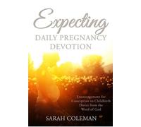 Sarah Coleman Expecting Daily Pregnancy Devotion (Tascabile)