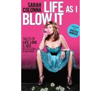 Sarah Colonna Life As I Blow It (Tascabile)