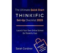 Sarah Cordiner The Ultimate Quick Start Thinkific Set-Up Checklist 2 (Tascabile)
